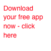 Download your free app now - click here